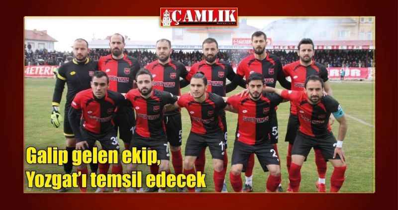 Galip gelen ekip, Yozgat'ı temsil edecek