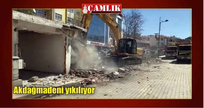 Akdağmadeni yıkılıyor