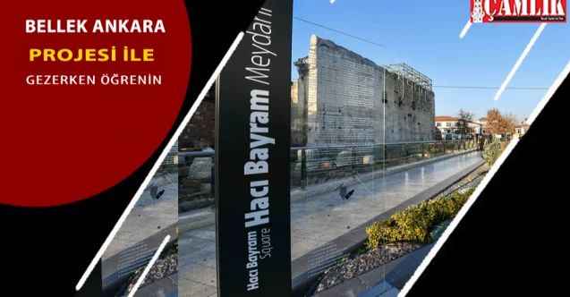 Ankara artık gezerken öğrenilebilecek: Bellek Ankara projesi ile nereyi gezdiğinizi bilin!