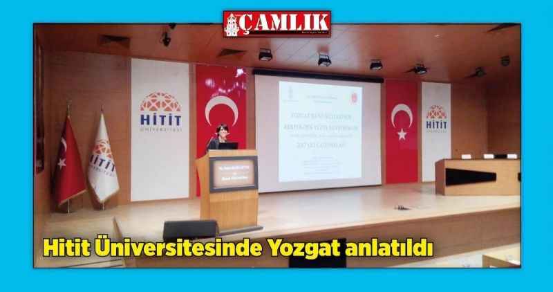 Hitit Üniversitesinde Yozgat anlatıldı