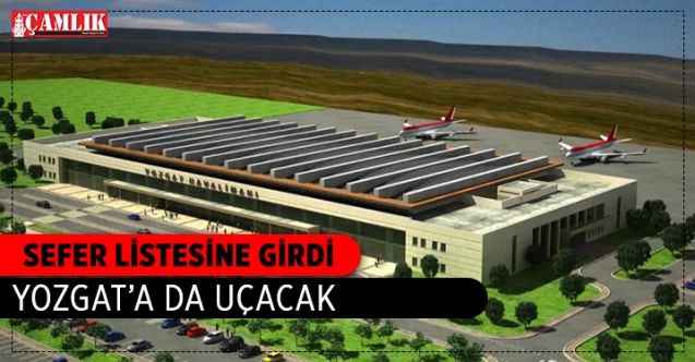 Türk Hava Yolları Yönetim Kurulu Başkanı Ahmet Bolat, Yozgat'ın da sefer listesine girdiğini söyledi