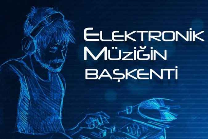 Ankara'da elektronik müzik festivali düzenleniyor!