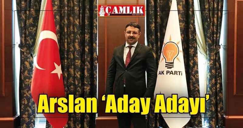 Fatih Arslan 'Aday Adayı'