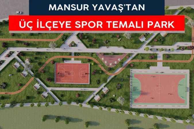 Mansur Yavaş'tan Gölbaşı Etimesgut ve Beypazarı'na spor temalı park!