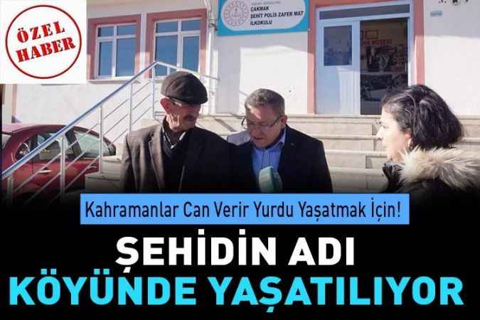Yozgatlı hemşehrimiz polis memuru Zafer Mat'ın ismi köyünde yaşatılıyor