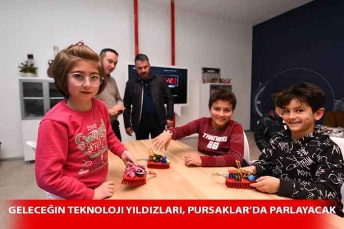 Geleceğin Teknoloji Yıldızları, Pursaklar’da parlayacak