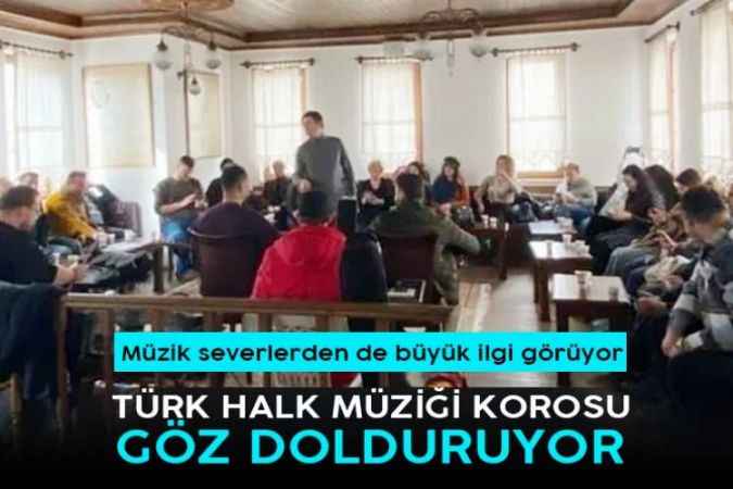 Yozgat’ta Türk Halk Müziği Korosu göz dolduruyor