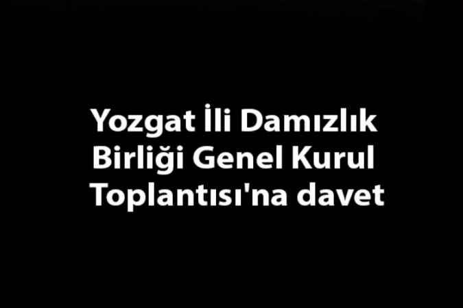 Yozgat İli Damızlık Birliği Genel Kurul Toplantısı'na davet