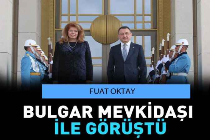 Cumhurbaşkanı Yardımcısı Fuat Oktay Bulgar mevkidaşını ağırladı