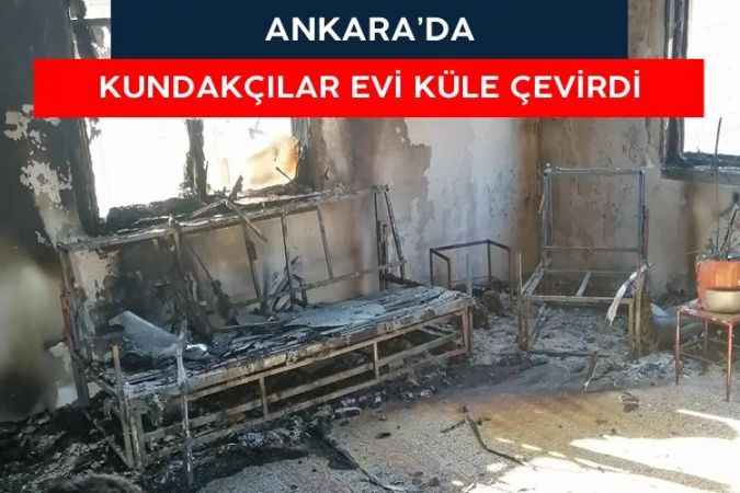 Kundakçılar Evi Küle Çevirdi