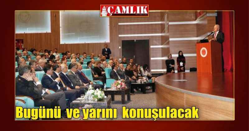 Bugünü  ve yarını  konuşulacak
