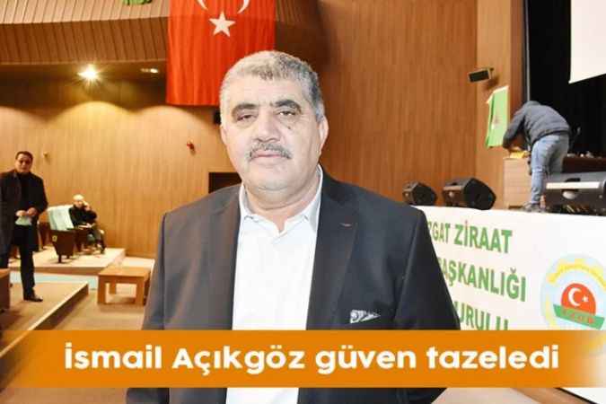 İsmail Açıkgöz güven tazeledi