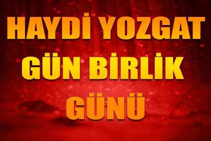 Haydi Yozgat gün birlik olma günü