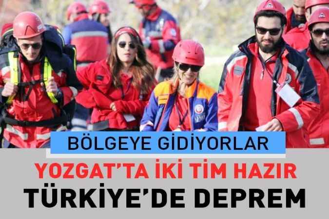 Son dakika deprem haberleri… Yozgat’tan deprem bölgesine ekip desteği. Kurumlardan görevlendirmeler başladı