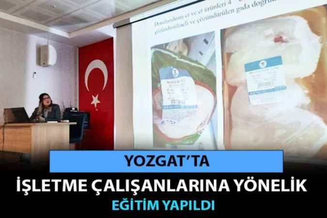Yozgat Valiliği eğitim salonunda Yozgat’ta eğitim kurumları bünyesinde faaliyet gösteren işletme çalışanlarına yönelik eğitim yapıldı.