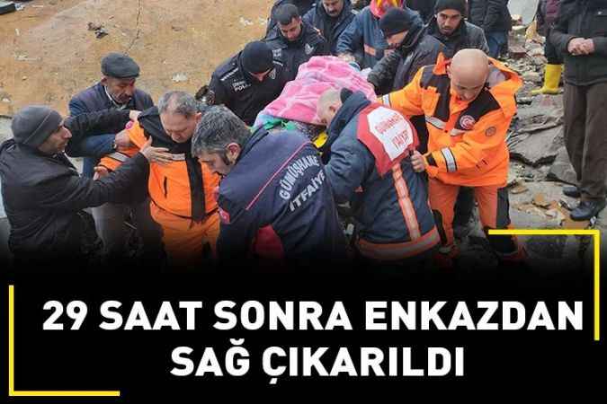 Tam 29 saat sonra enkazdan sağ çıkarıldı