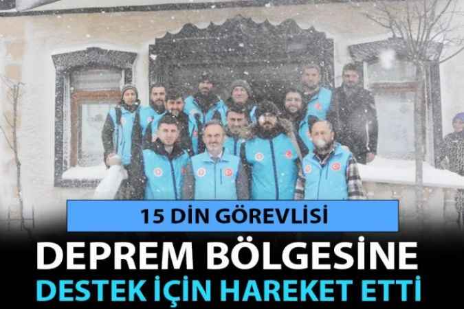 15 Din Görevlisi Deprem Bölgesine Destek İçin Hareket Etti