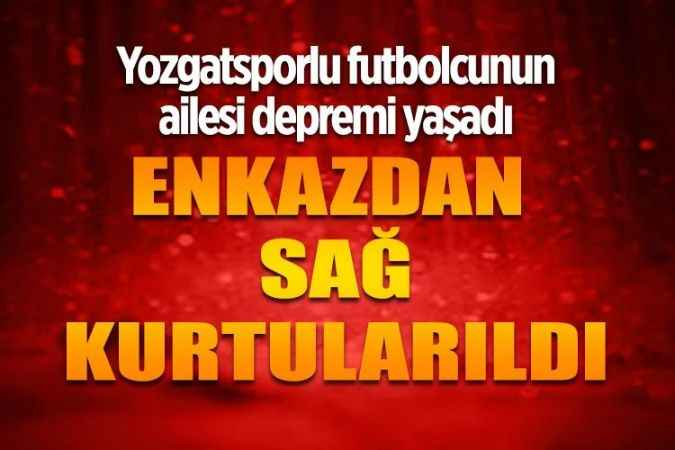 Bölgesel Amatör Lig 6. Grupta yer alan temsilcimiz Yozgatspor 1959 FK’nın Gaziantepli iki oyuncusunun aileleri deprem korkusunu yaşadı