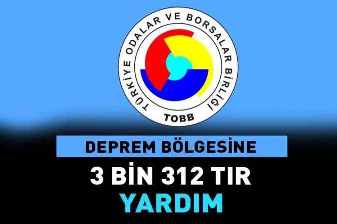 TOBB :  3 bin 312 Tır Yardım Malzemesi Gönderdi.