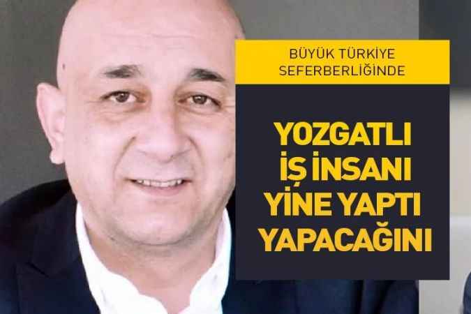 Hayırsever İş İnsanı Hanifi Kızıltaş deprem için seferber oldu!
