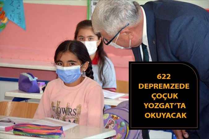 Yozgat'ta Depremzede 622 öğrenci okuyacak