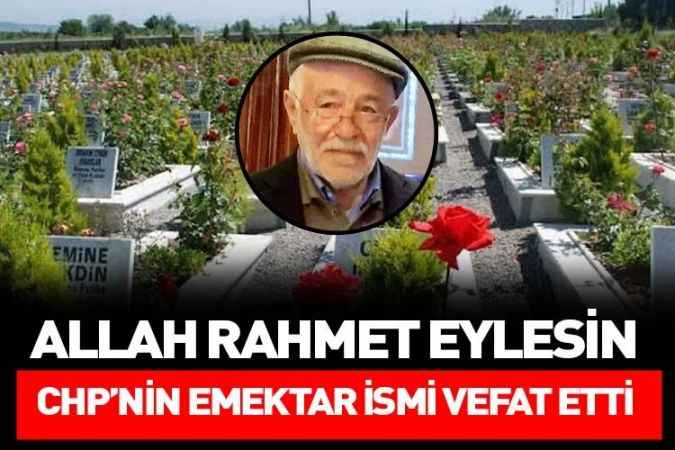 Sorgun'da CHP'nin eski ilçe başkanlarından Mehmet Şahin vefat etti