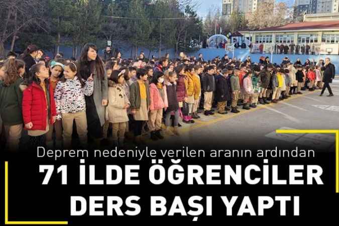 Deprem nedeniyle verilen aranın ardından 71 ilde öğrenciler ders başı yaptı