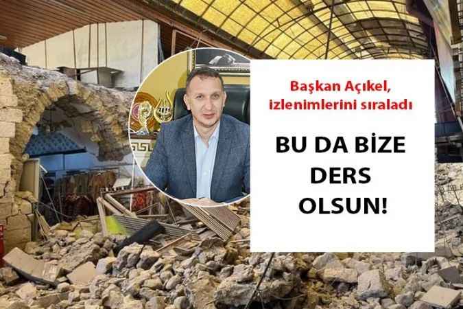 Sarıkaya Belediye Başkanı Ömer Açıkel, izlenimlerini anlattı