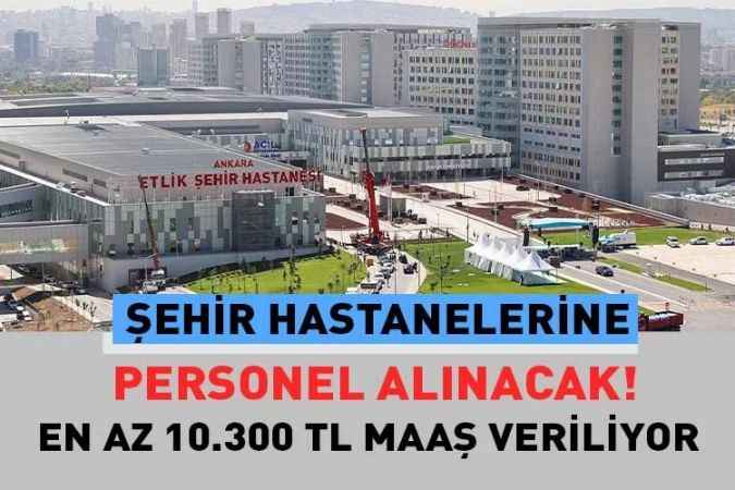 Şehir Hastanelerine Personel Alınacak!