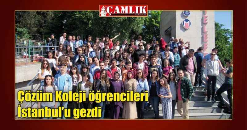 Çözüm Koleji öğrencileri İstanbul'u gezdi