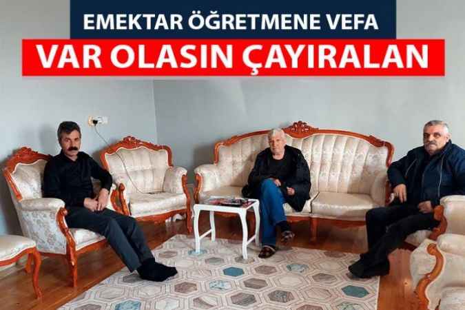 Emektar öğretmene vefa  Var Olasın Çayıralan
