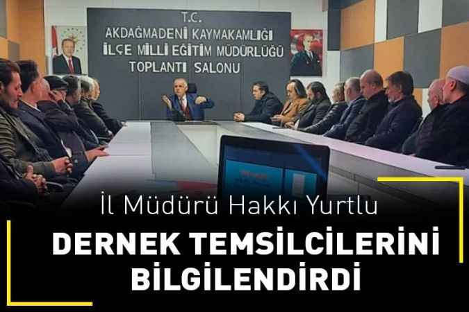 İl Müdürü Hakkı Yurtlu Dernek temsilcilerini bilgilendirdi