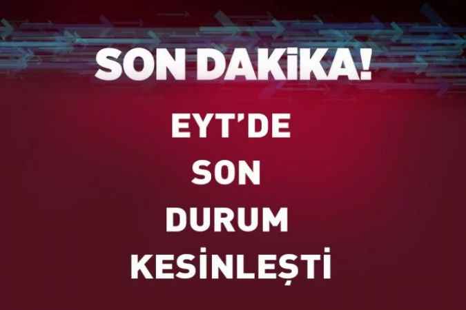 EYT’de Son Dakika: Meclisten Geçti! EYT’de Son Durum Nedir?