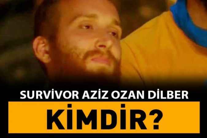 Son dakika: Survivor Aziz kimdir? Survivor 2023 yarışmacısı Aziz Ozan Dilber