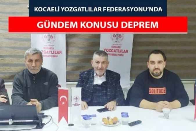 Yozgatlılar Federasyonu Depremi Değerlendirdi