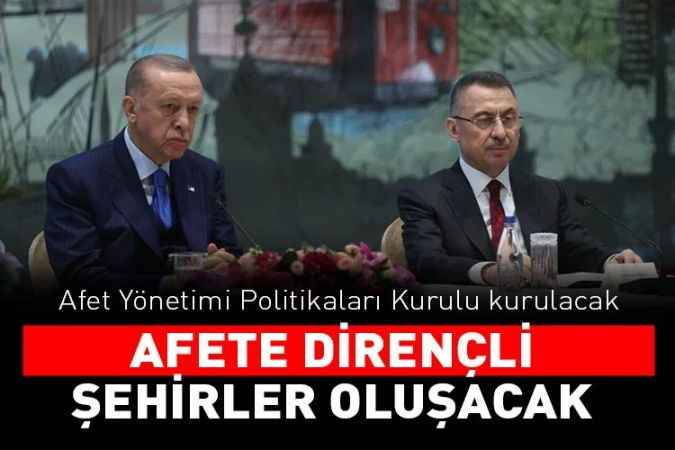 Afet Yönetimi Politikaları Kurulu kurulacak