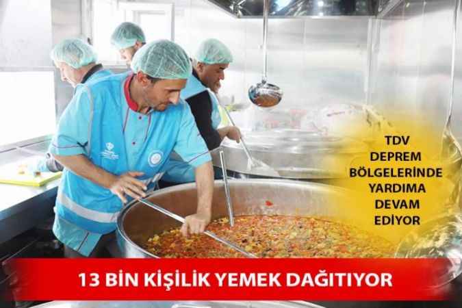 Türkiye Diyanet Vakfı Deprem Bölgelerinde Sıcak Yemek Hazırlıyor