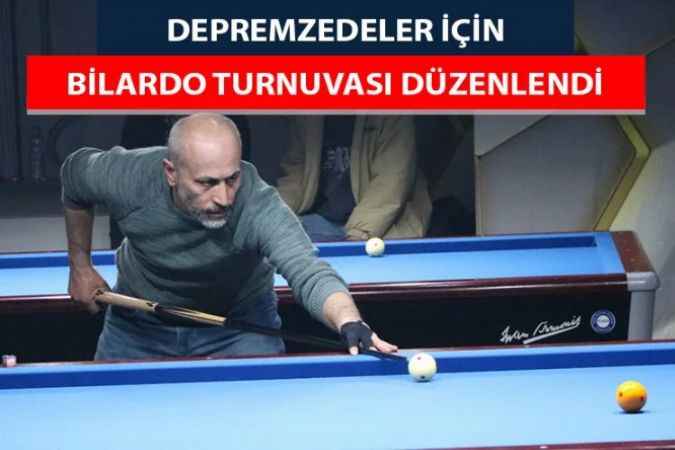 Yozgat’ta depremzedeler yararına bilardo turnuvası düzenlendi
