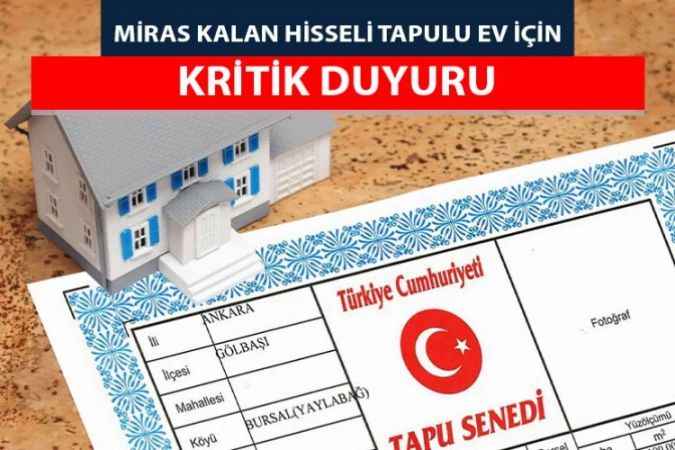 Hisseli Tapu Satışında Yeni Gelişme! Miras Kalan Hisseli Tapulu Ev İçin Kritik Duyuru