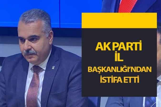 Milletvekili aday adaylığı için İl Başkanlığından istifa etti