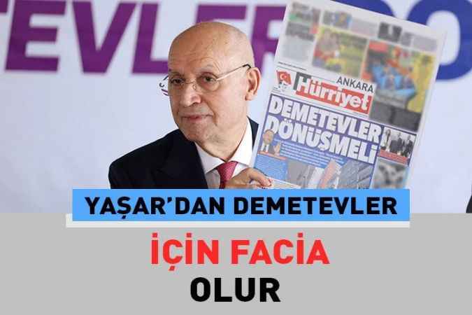 Yenimahalle Belediye Başkanı Fethi Yaşar’dan Demetevler Uyarısı