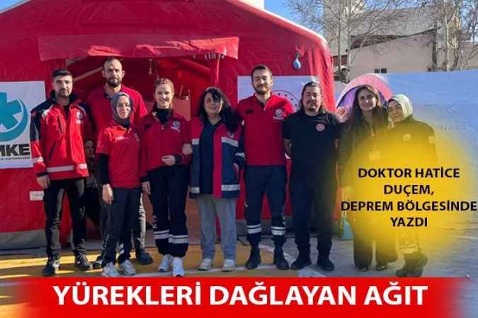 Doktor  Hatice Duçem, deprem bölgesinde depremzedeler için ağıt yaktı