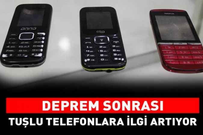 Depremler, Tuşlu Telefonlara Rağbeti Artırdı