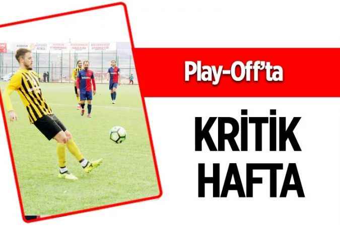 Yozgat 1. Amatör Küme Play-Off Liginde üçüncü hafta maçları bu hafta sonu oynanacak olan maçlarla sürecek