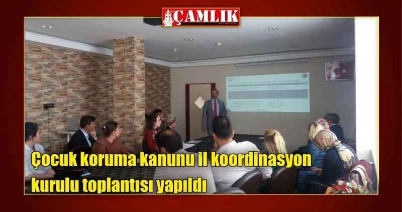 Çocuk koruma kanunu il koordinasyon kurulu toplantısı yapıldı