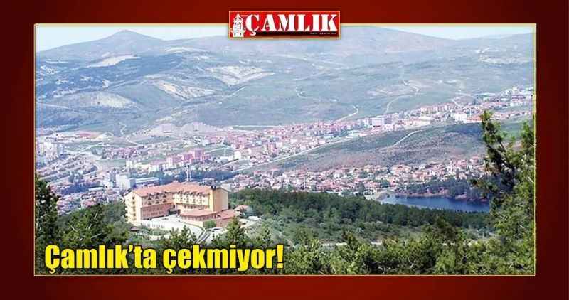 Çamlık'ta çekmiyor!