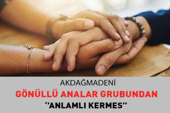 Akdağmadeni Gönüllü Analar Grubundan Anlamlı Kermes