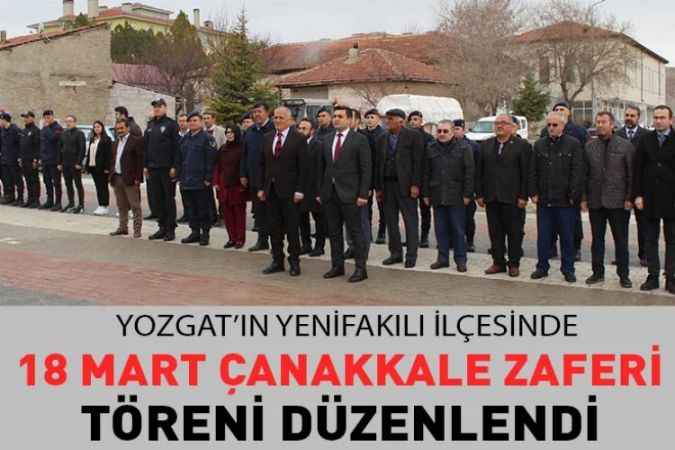 Yozgat’ın Yenifakılı İlçesinde Çanakkale Zaferi Yıl Dönümü Programı Düzenlendi