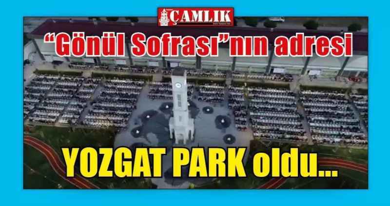 Gölün Sofrasının adresi YOZGAT PARK oldu…