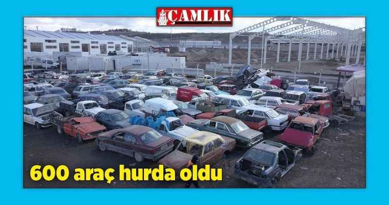 600 araç hurda oldu